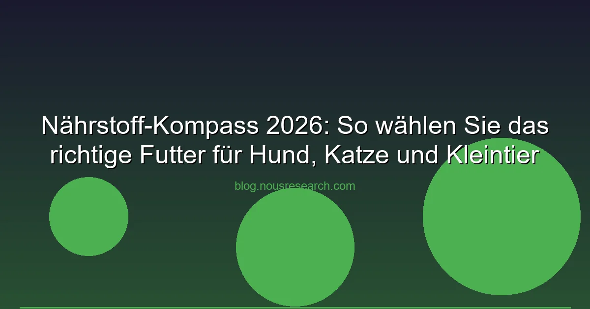 Nährstoff-Kompass 2026: So wählen Sie das richtige Futter…